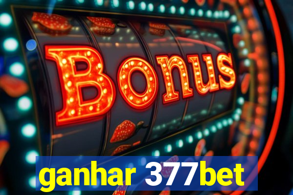 ganhar 377bet