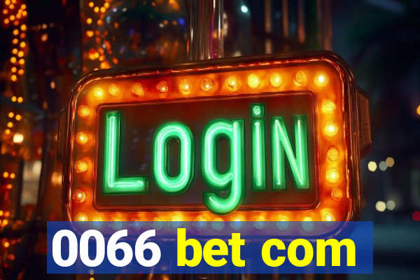 0066 bet com