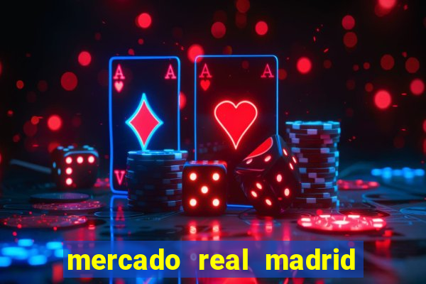 mercado real madrid ceasa encarte