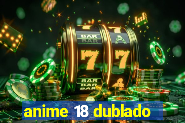 anime 18 dublado