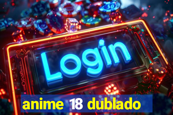anime 18 dublado