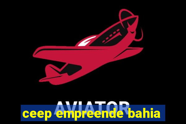 ceep empreende bahia
