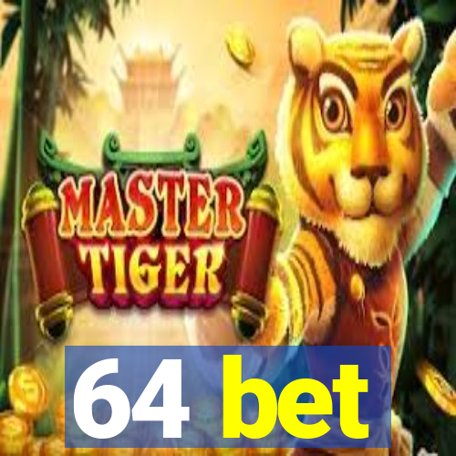 64 bet