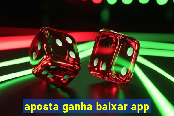aposta ganha baixar app