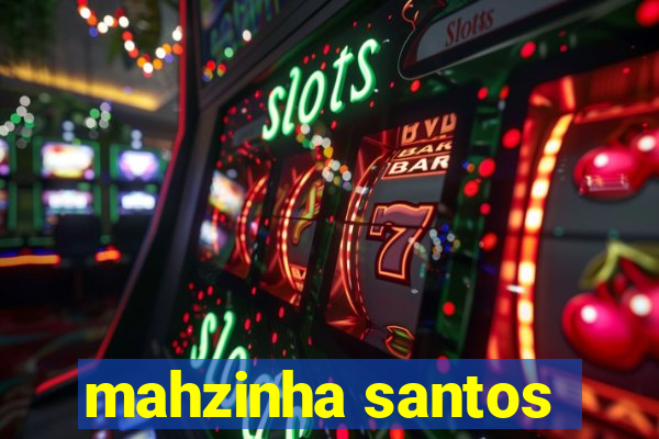 mahzinha santos