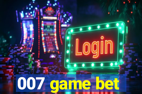 007 game bet