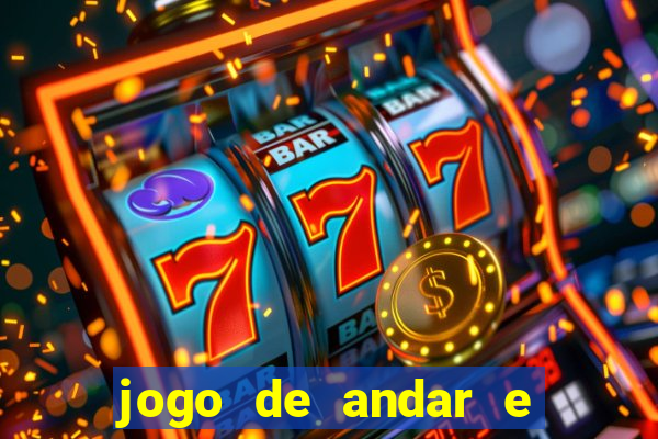 jogo de andar e ganhar dinheiro