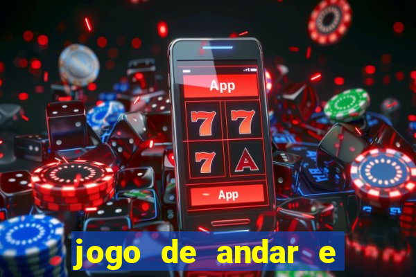 jogo de andar e ganhar dinheiro