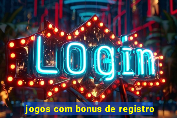 jogos com bonus de registro