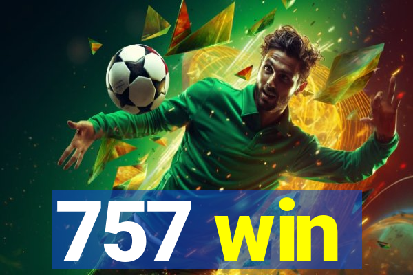 757 win