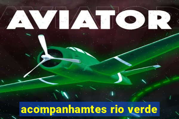 acompanhamtes rio verde