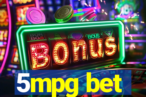 5mpg bet