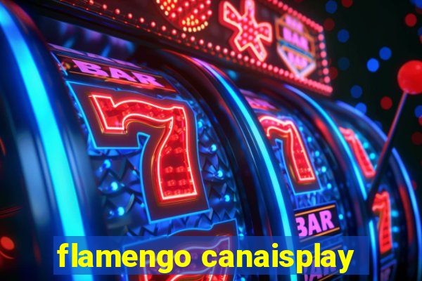 flamengo canaisplay