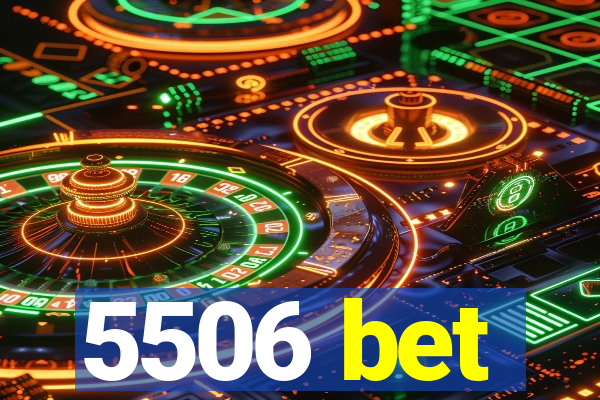 5506 bet