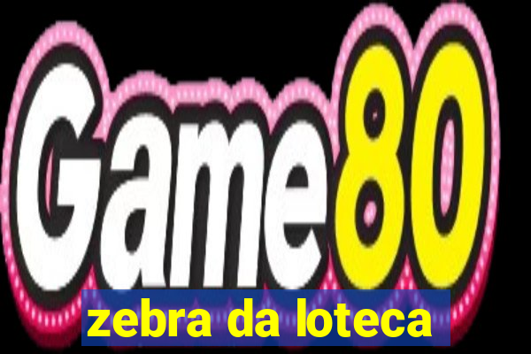 zebra da loteca