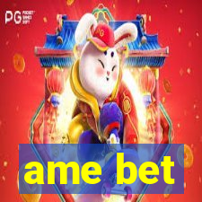 ame bet