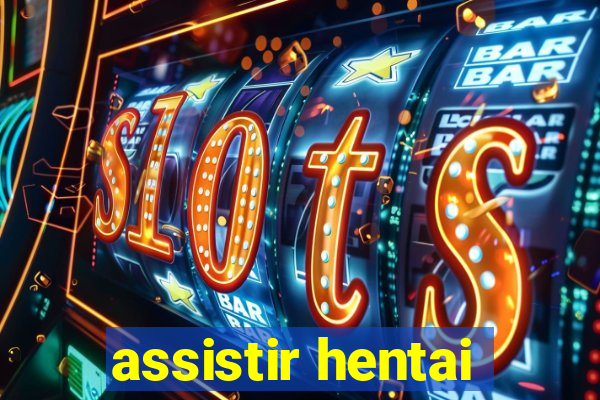 assistir hentai
