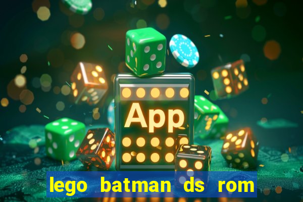 lego batman ds rom pt br