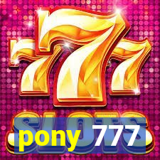 pony 777