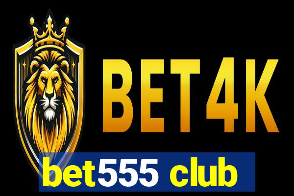 bet555 club