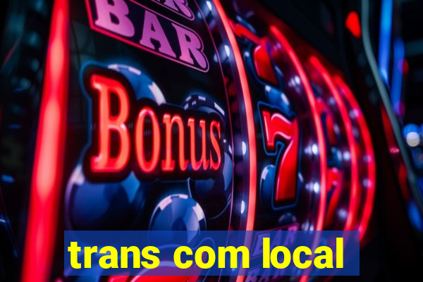 trans com local