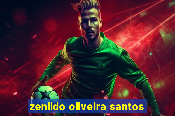 zenildo oliveira santos