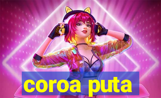 coroa puta