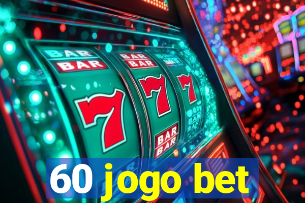 60 jogo bet