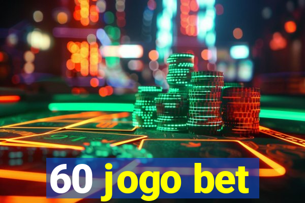 60 jogo bet