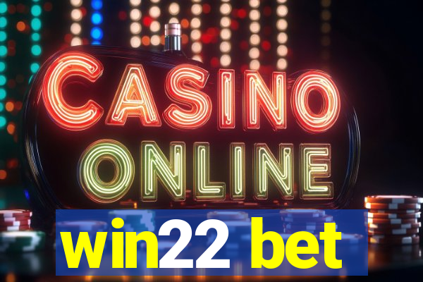 win22 bet