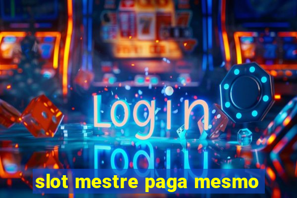 slot mestre paga mesmo
