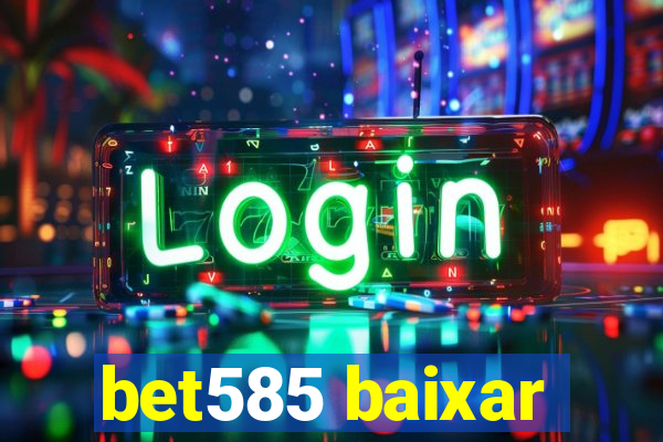 bet585 baixar