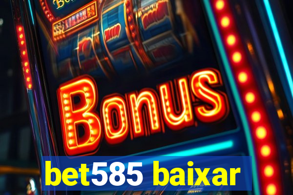 bet585 baixar