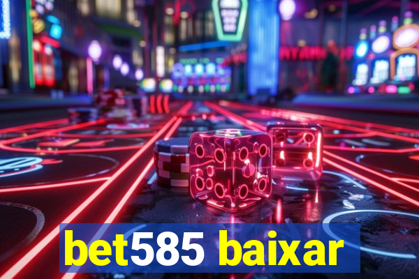 bet585 baixar