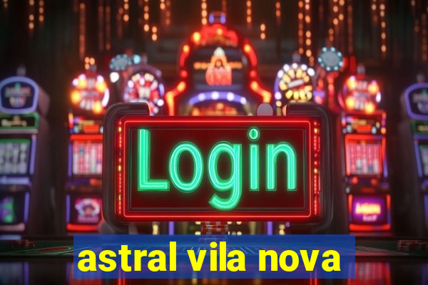 astral vila nova