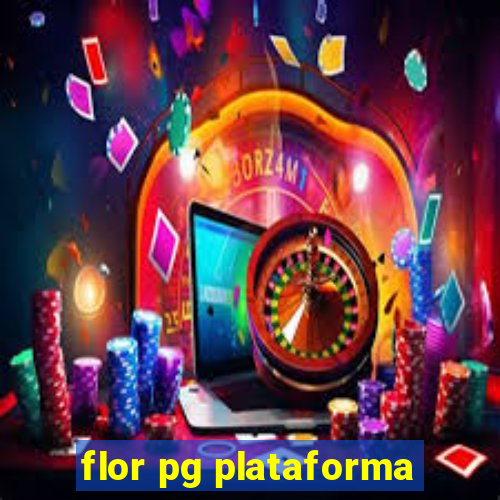 flor pg plataforma