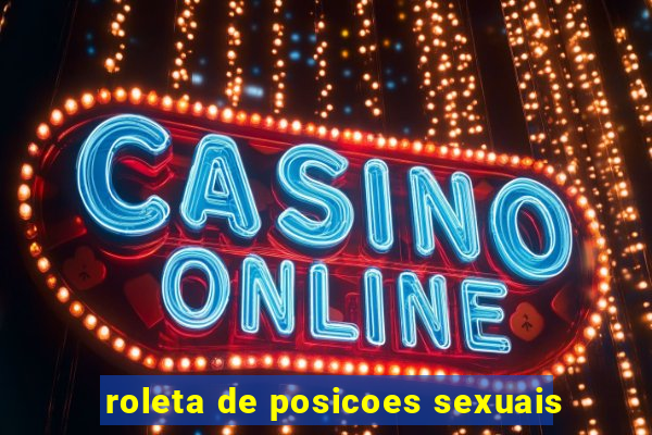 roleta de posicoes sexuais