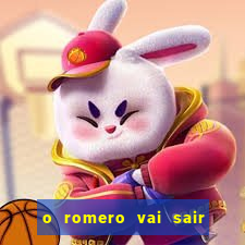 o romero vai sair do corinthians
