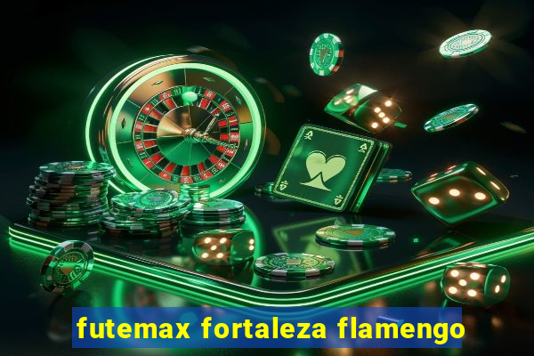 futemax fortaleza flamengo