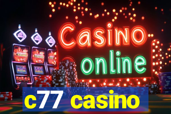 c77 casino