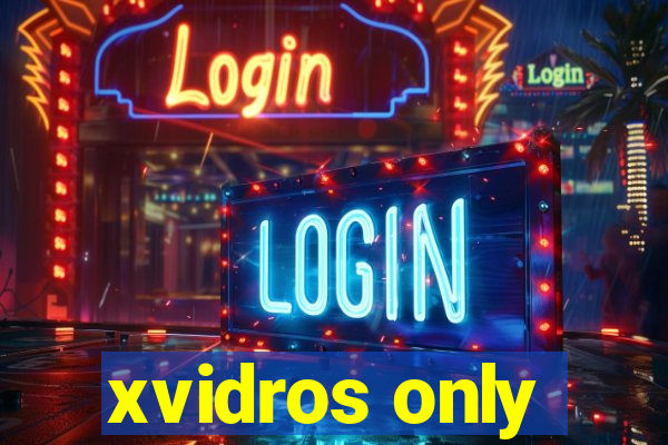 xvidros only