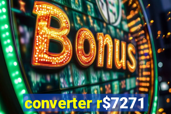 converter r$7271