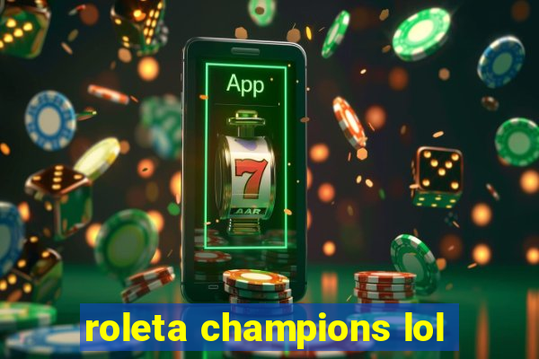roleta champions lol