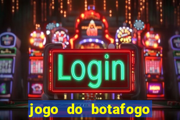 jogo do botafogo ao vivo em hd
