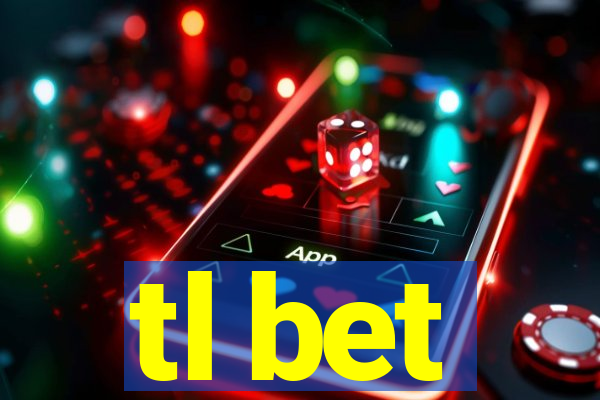 tl bet