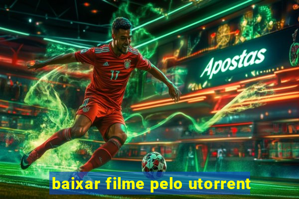 baixar filme pelo utorrent