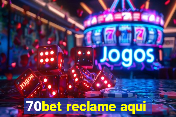 70bet reclame aqui