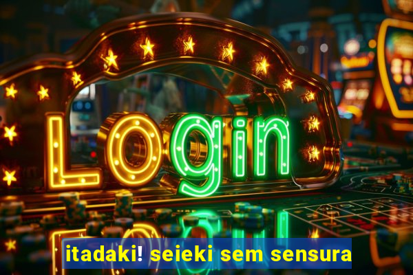 itadaki! seieki sem sensura