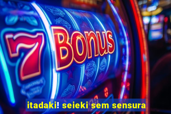 itadaki! seieki sem sensura
