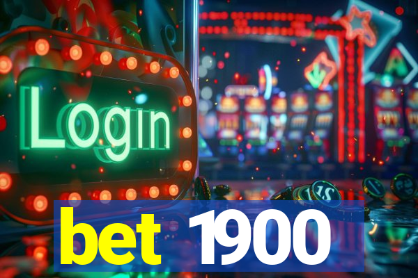 bet 1900
